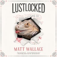 Lustlocked - Matt Wallace - audiobook