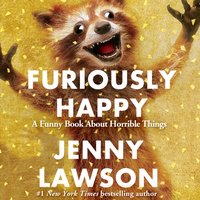 Furiously Happy - Jenny Lawson - audiobook