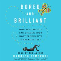 Bored and Brilliant - Manoush Zomorodi - audiobook