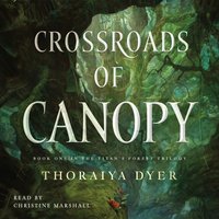 Crossroads of Canopy - Thoraiya Dyer - audiobook