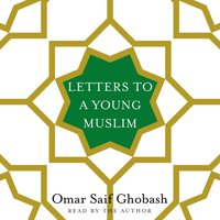 Letters to a Young Muslim - Omar Saif Ghobash - audiobook