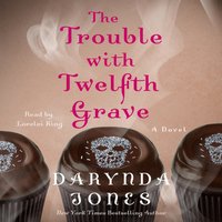 Trouble with Twelfth Grave - Darynda Jones - audiobook