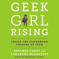 Geek Girl Rising - Heather Cabot - audiobook