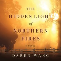 Hidden Light of Northern Fires - Daren Wang - audiobook