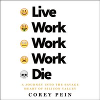 Live Work Work Work Die - Corey Pein - audiobook