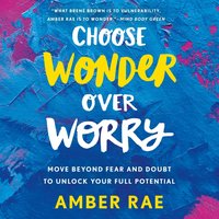 Choose Wonder Over Worry - Amber Rae - audiobook