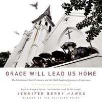 Grace Will Lead Us Home - Jennifer Berry Hawes - audiobook