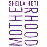 Motherhood - Sheila Heti - audiobook