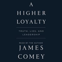 Higher Loyalty - James Comey - audiobook