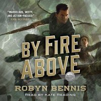 By Fire Above - Robyn Bennis - audiobook