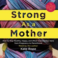 Strong As a Mother - Kate Rope - audiobook