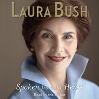 Spoken From the Heart - Laura Bush - audiobook