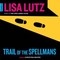 Trail of the Spellmans - Lisa Lutz - audiobook