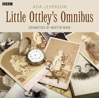 Little Ottleys Omnibus (Series 2) - Ada Leverson - audiobook