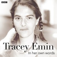 Tracey Emin In Her Own Words - Tracey Emin - audiobook