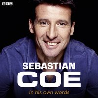 Sebastian Coe In His Own Words - Sebastian Coe - audiobook