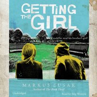 Getting the Girl - Markus Zusak - audiobook