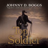 Top Soldier - Johnny D. Boggs - audiobook