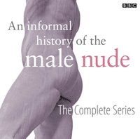 Informal History Of The Male Nude (Complete) - Matthew Sweet - audiobook