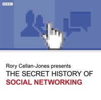 Secret History Of Social Networking - Rory Cellan-Jones - audiobook