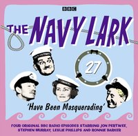 Navy Lark, Volume 27 - Have Been Masquerading - Lawrie Wyman - audiobook