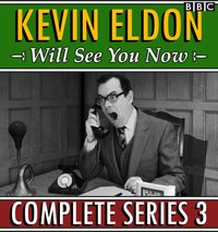 Kevin Eldon Will See You Now : Series 3