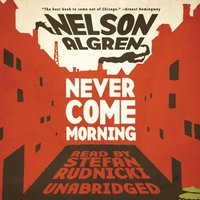 Never Come Morning - Nelson Algren - audiobook