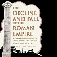 Decline and Fall of the Roman Empire, Vol. 2 - Edward Gibbon - audiobook