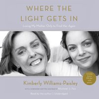 Where the Light Gets In - Kimberly Williams-Paisley - audiobook