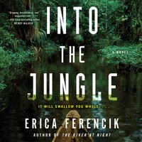 Into the Jungle - Erica Ferencik - audiobook