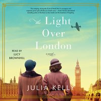 Light Over London - Julia Kelly - audiobook