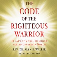 Code of the Righteous Warrior - Alyn E. Waller - audiobook