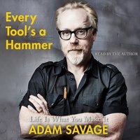 Every Tool's a Hammer - Adam Savage - audiobook