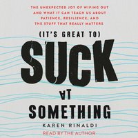 It's Great to Suck at Something - Karen Rinaldi - audiobook