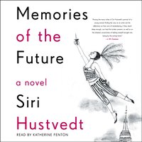 Memories of the Future - Siri Hustvedt - audiobook