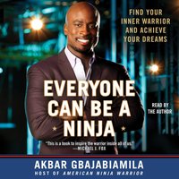 Everyone Can Be A Ninja - Akbar Gbajabiamila - audiobook