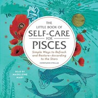 Little Book of Self-Care for Pisces - Constance Stellas - audiobook