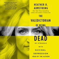 Valedictorian of Being Dead - Heather B. Armstrong - audiobook