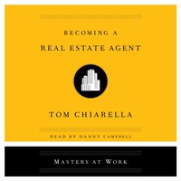 Becoming a Real Estate Agent - Tom Chiarella - audiobook
