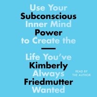 Subconscious Power - Kimberly Friedmutter - audiobook