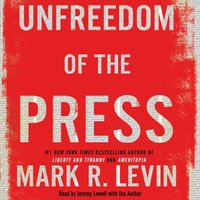 Unfreedom of the Press - Mark R. Levin - audiobook