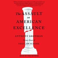 Assault on American Excellence - Anthony T. Kronman - audiobook