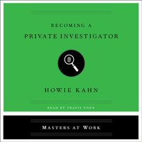 Becoming a Private Investigator - Howie Kahn - audiobook