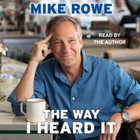 Way I Heard It - Mike Rowe - audiobook