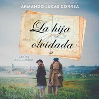 La hija olvidada (Daughter's Tale Spanish edition) - Armando Lucas Correa - audiobook