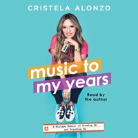 Music to My Years - Cristela Alonzo - audiobook