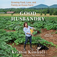 Good Husbandry - Kristin Kimball - audiobook