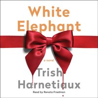 White Elephant - Trish Harnetiaux - audiobook