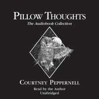 Pillow Thoughts: The Audiobook Collection - Courtney Peppernell - audiobook