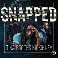 Snapped - Tina Brooks McKinney - audiobook